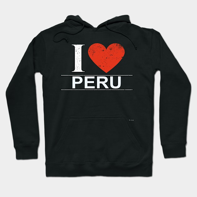 I Love Peru - Gift for Peruvian From Peru Hoodie by giftideas